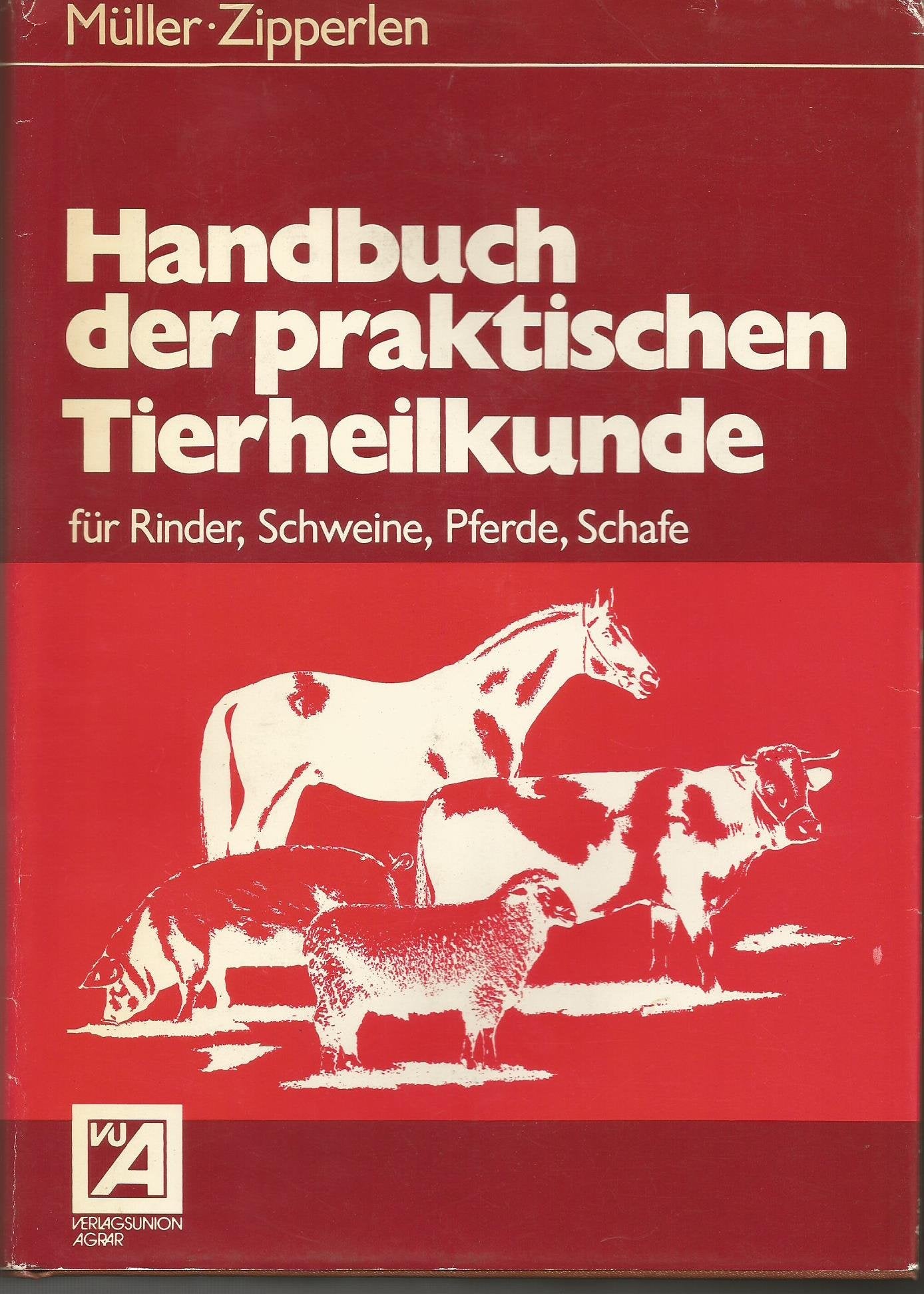 Handbuch der praktischen Tierheilkunde für Rinder, Schweine, Pferde, Schafe Medicine
