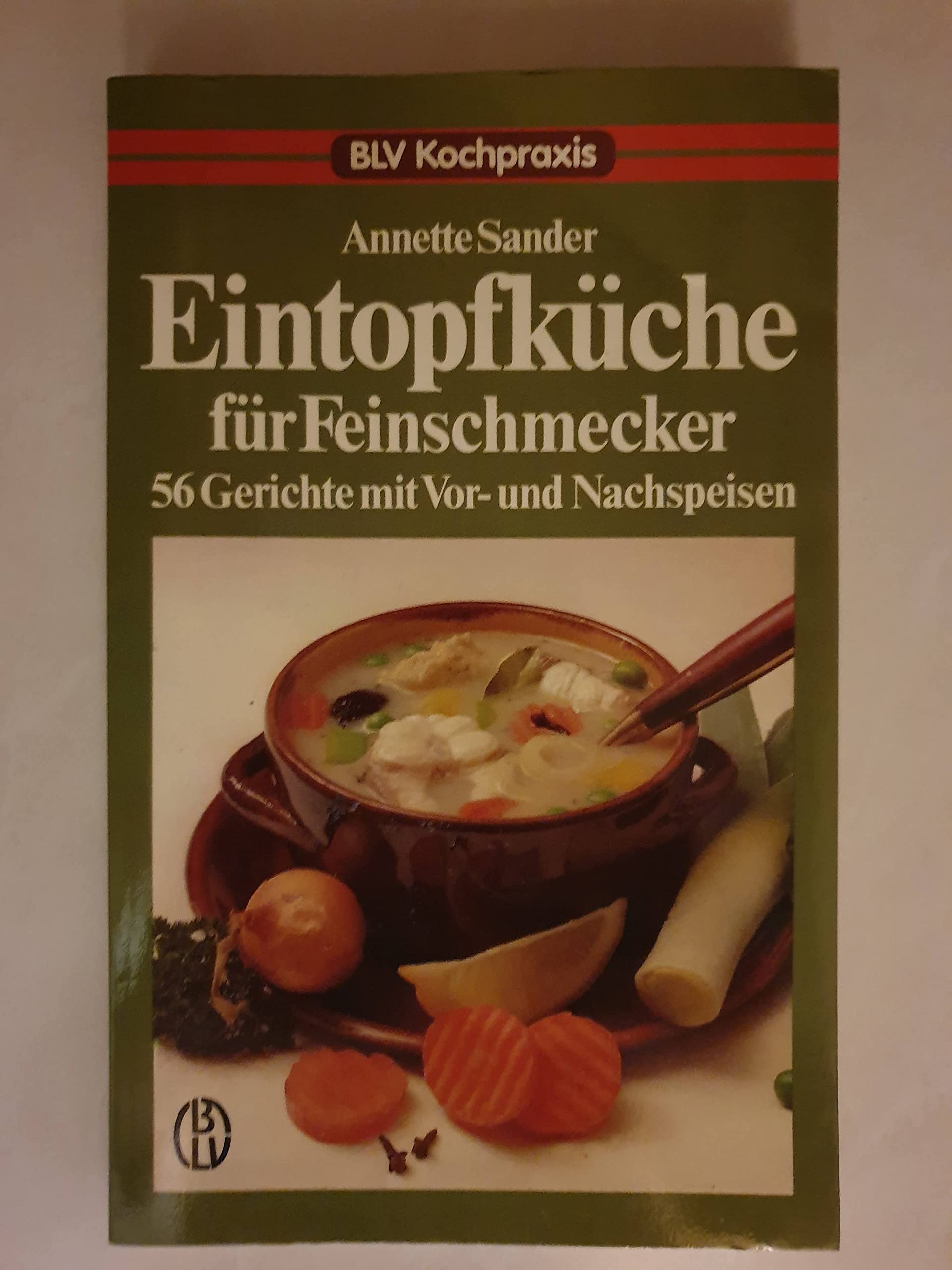 Eintopfküche für Feinschmecker. 56 Gerichte mit Vor- und Nachspeisen Books