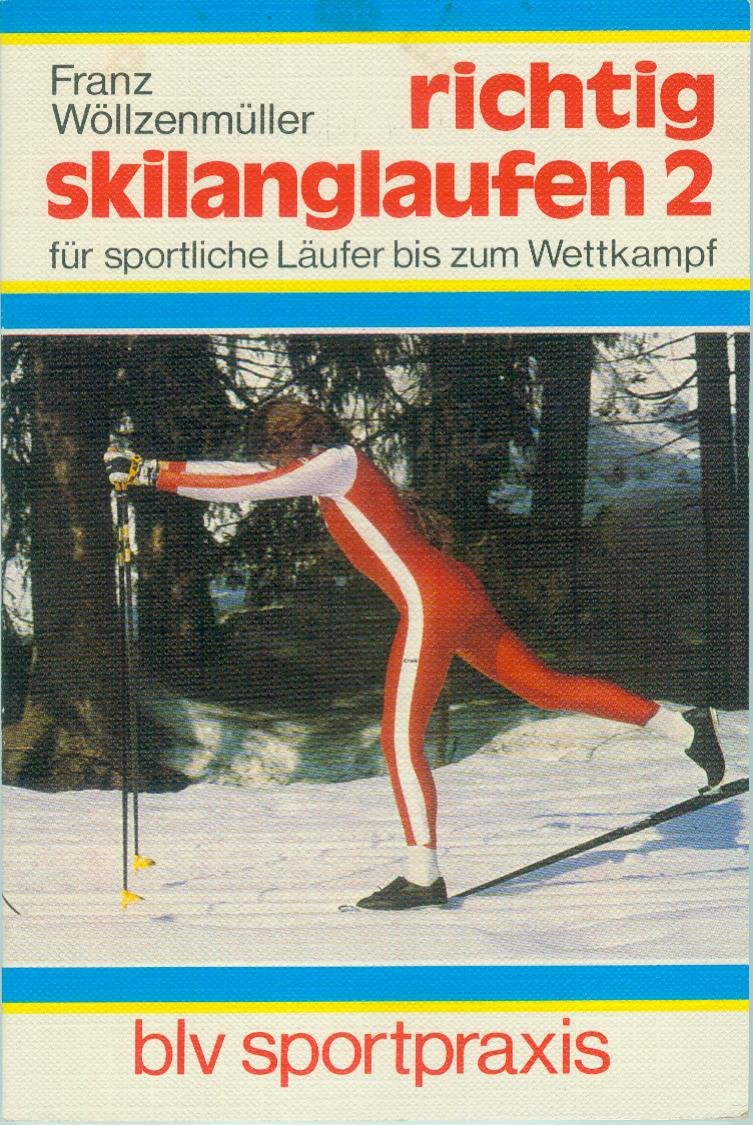 Richtig Skilanglaufen 2. Für sportliche Läufer bis zum Wettkampf Books