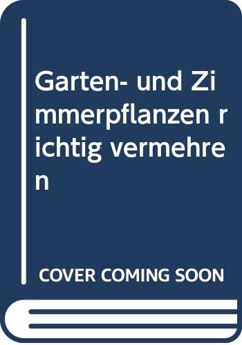 Gartenpflanzen und Zimmerpflanzen richtig vermehren Garden & Plants