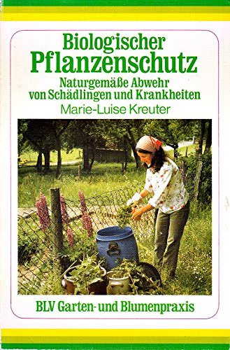 Biologischer Pflanzenschutz. Naturgemäße Abwehr von Schädlingen und Krankheiten. Medicine