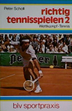Richtig Tennisspielen 2. Wettkampf-Tennis Leisure & Fun