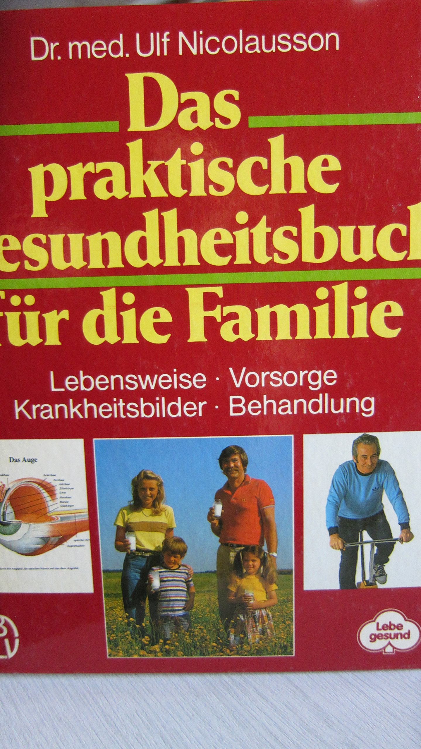 Das praktische Gesundheitsbuch für die Familie. Lebensweise, Vorsorge, Krankheitsbilder, Behandlung Medicine