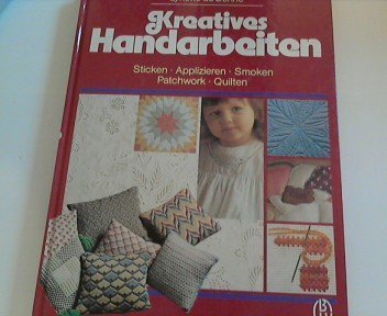 Kreatives Handarbeiten. Sticken, Applizieren, Smoken, Patchwork, Quilten Hobbies & Crafts