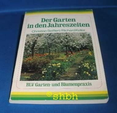 Der Garten in den Jahreszeiten. Garden & Plants