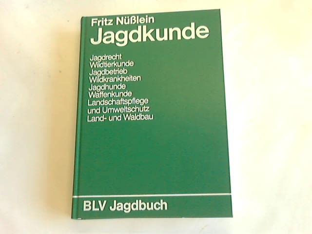 Jagdkunde. Ein Lehrbuch zur Einführung in das Waidwerk mit einem Abriss über Umwelt- und Naturschutz, Landschaftsschutz, Landschaftspflege und Grundlagen des Land- und Waldbaus Leisure & Fun