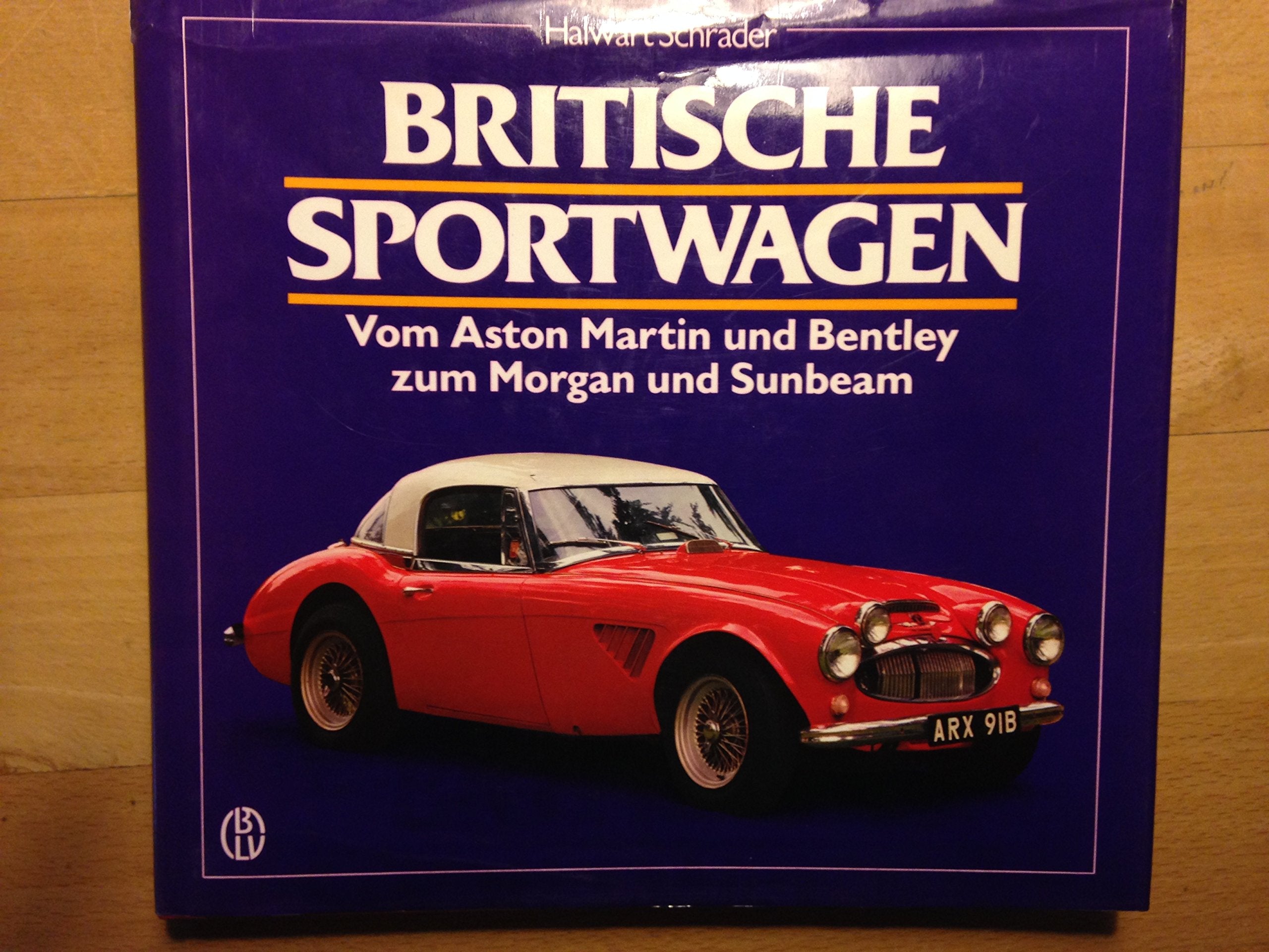 Britische Sportwagen II. Vom Aston Martin und Bentley zum Morgan und Sunbeam Books