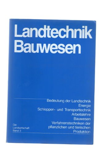 Die Landwirtschaft. Lehrbuch für die landwirtschaftlichen Fachschulen, für Betriebsleiter und Meister: Die Landwirtschaft. Lehrbuch für die ... Verfahrenstechniken, Arbeit, Gebäude Natural Sciences