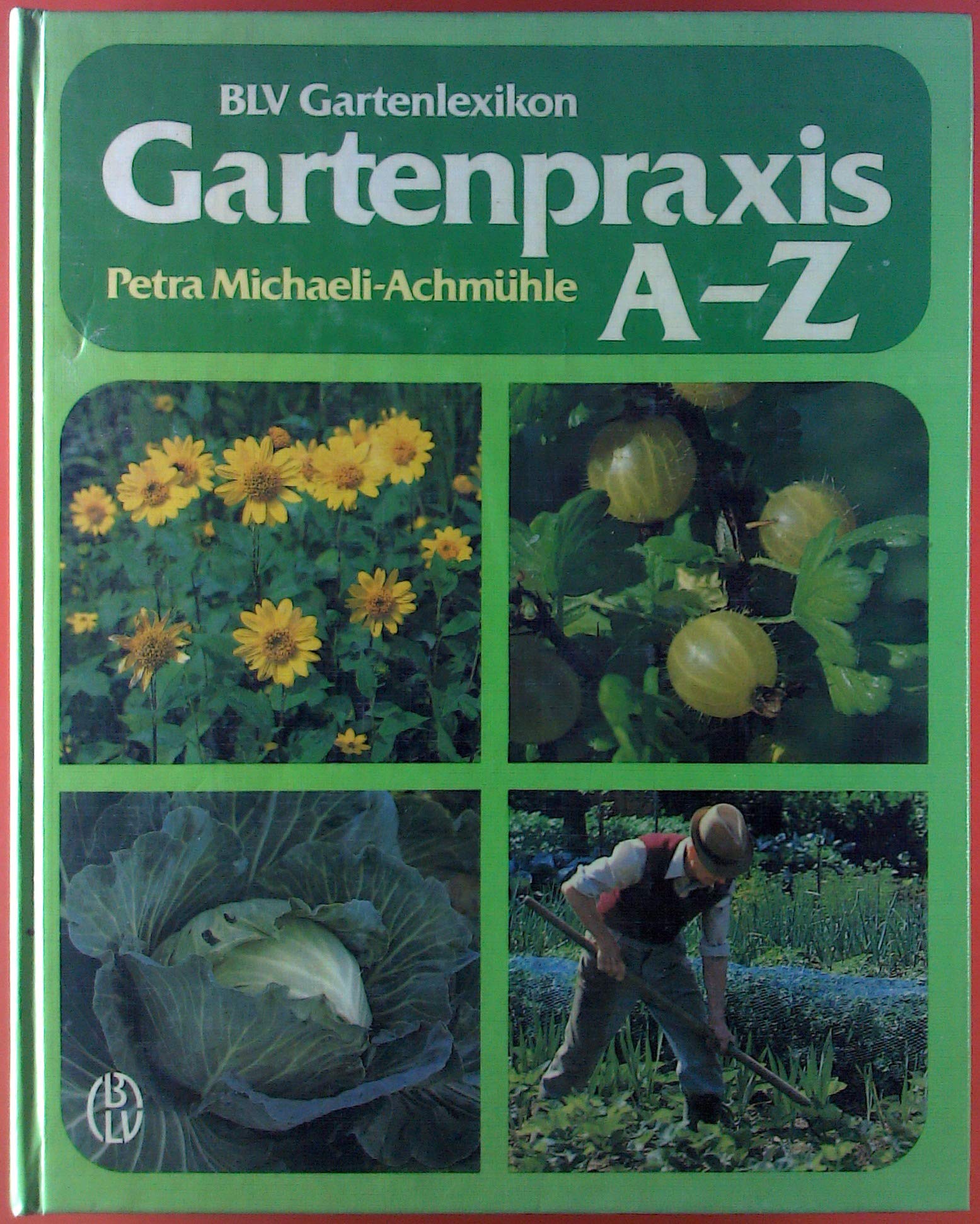 Gartenpraxis A - Z. BLV Gartenlexikon. (6263 089) Leisure, Home & Garden