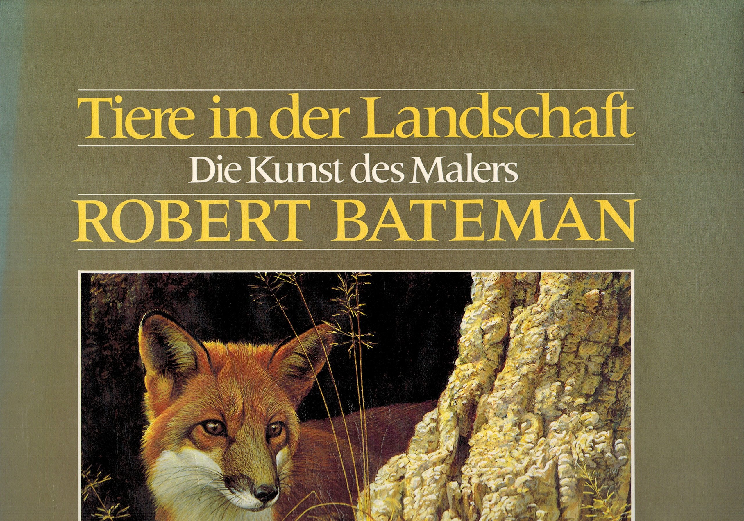 Tiere in der Landschaft. Die Kunst des Malers Robert Bateman Books