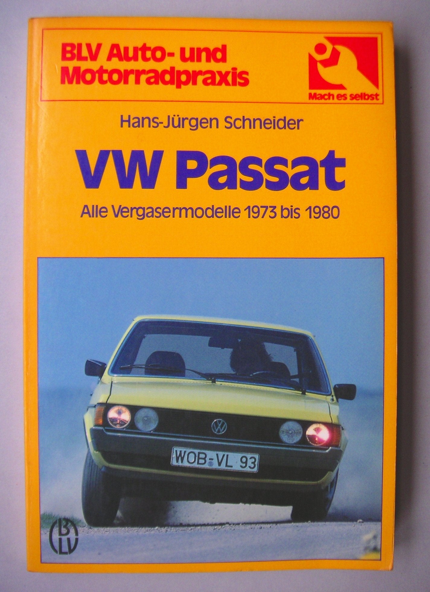 VW Passat. Alle Vergasermodelle 1973 bis 1980. Technik, Wartung, Reparatur Hobbies & Crafts