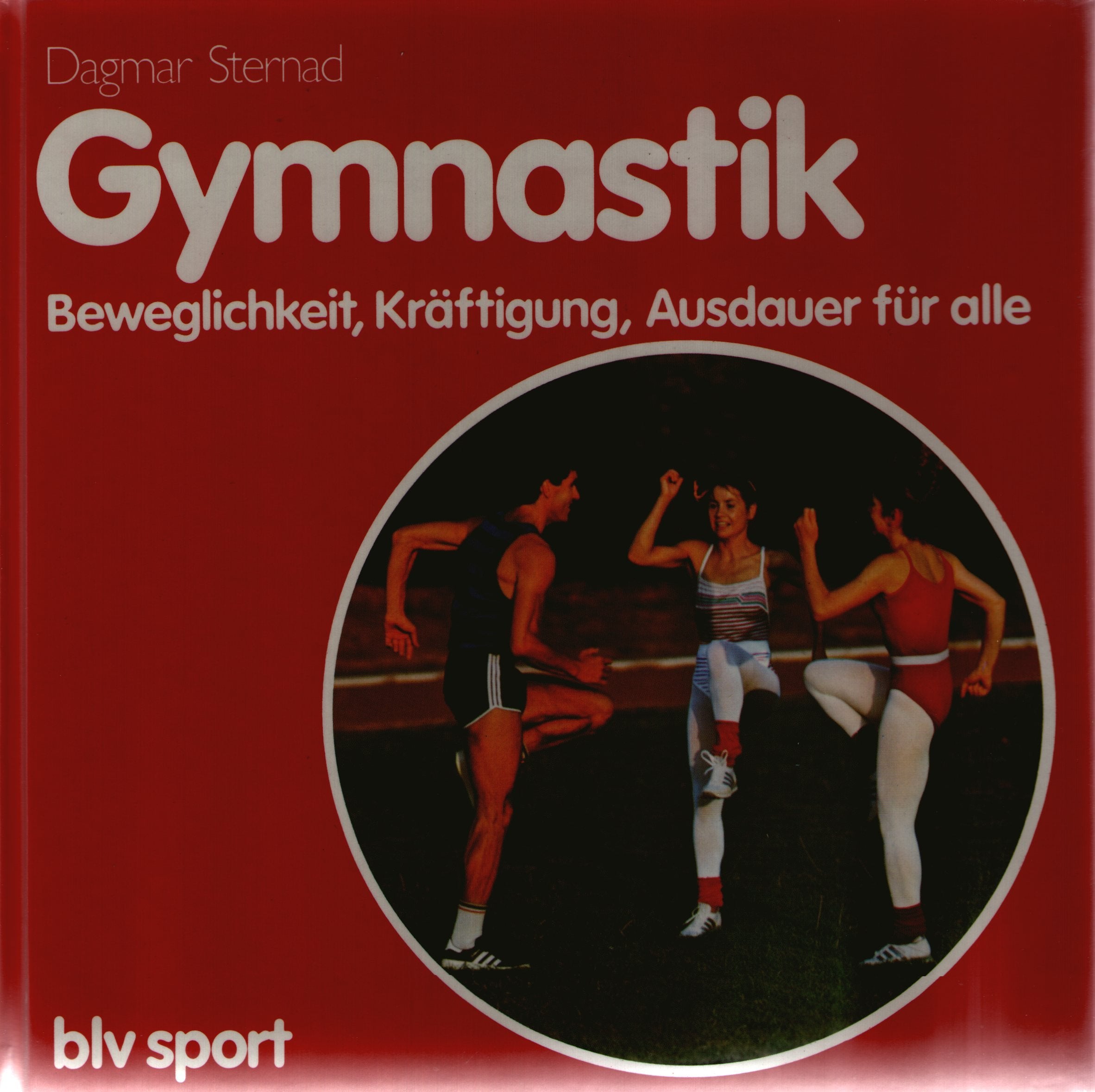 Gymnastik. Beweglichkeit, Kräftigung, Ausdauer für alle. Leisure & Fun