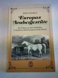 Europas Arabergestüte. Ein Führer zu 593 Gestüten Natural Sciences