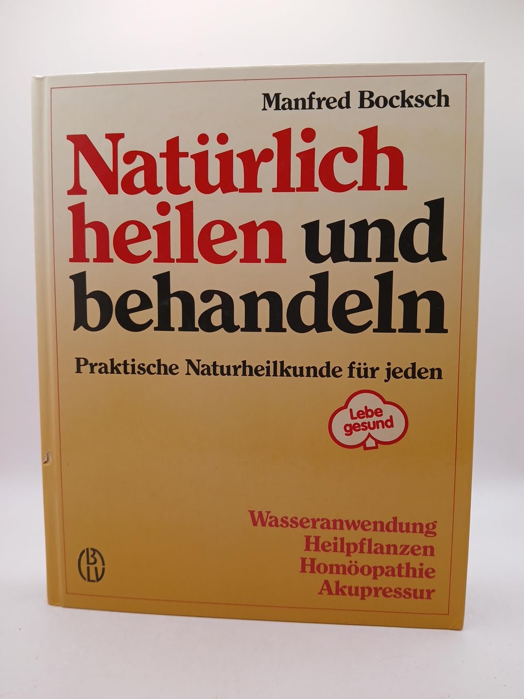 Natürlich heilen und behandeln. Praktische Naturheilkunde für jeden Books