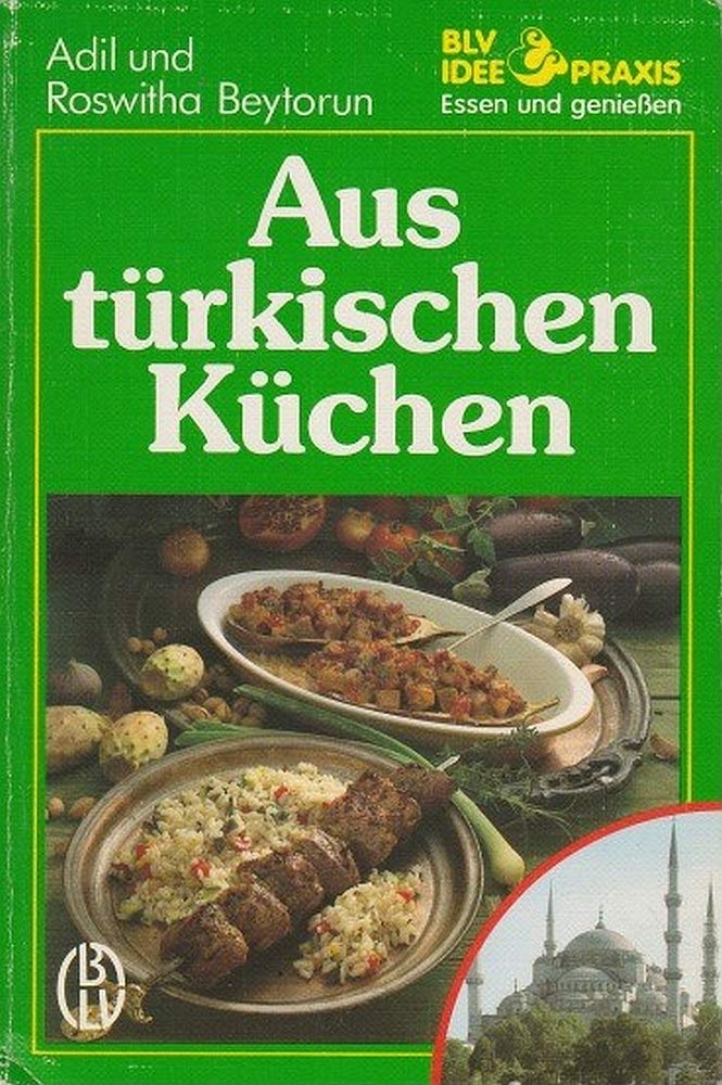 Aus türkischen Küchen Cooking & Enjoying