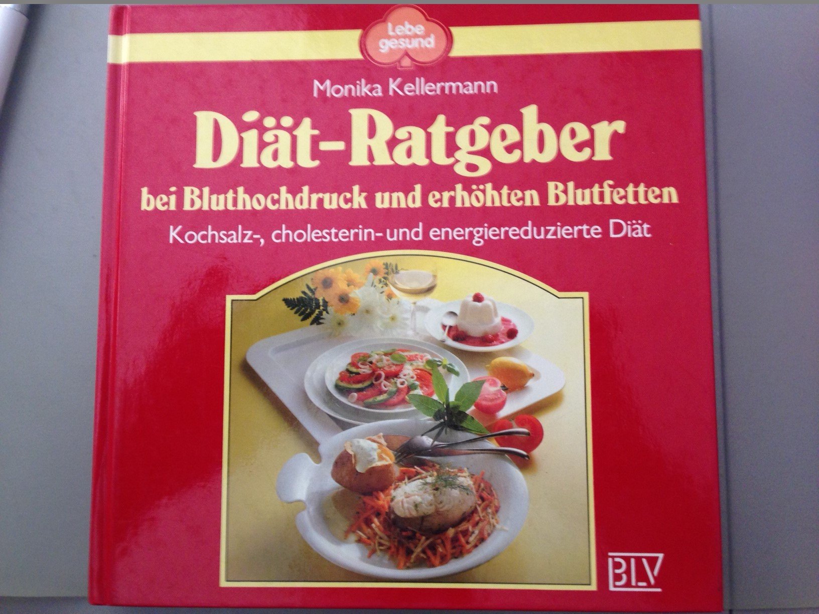 Diät- Ratgeber bei Bluthochdruck und erhöhten Blutfetten. Kochsalz-, cholesterin- und energiereduzierte Diät Health, Nutrition & Fitness