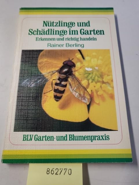 Nützlinge und Schädlinge im Garten. Erkennen und richtig handeln Leisure, Home & Garden