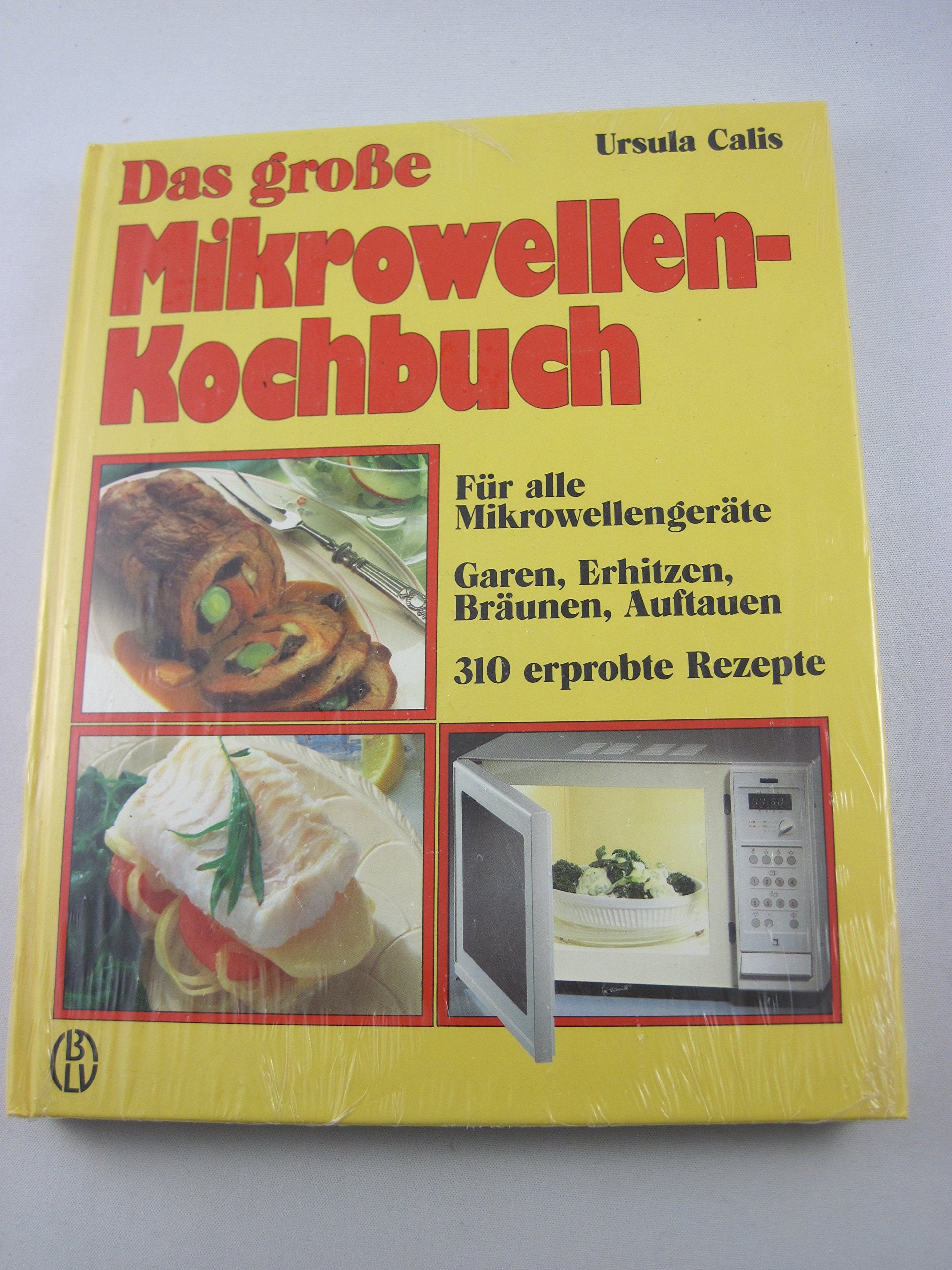 Das grosse Mikrowellen-Kochbuch. Für alle Mikrowellen- und Kombinationsgeräte. Garen, Erhitzen, Bräunen, Auftauen. 310 erprobte Rezepte Business & Technology