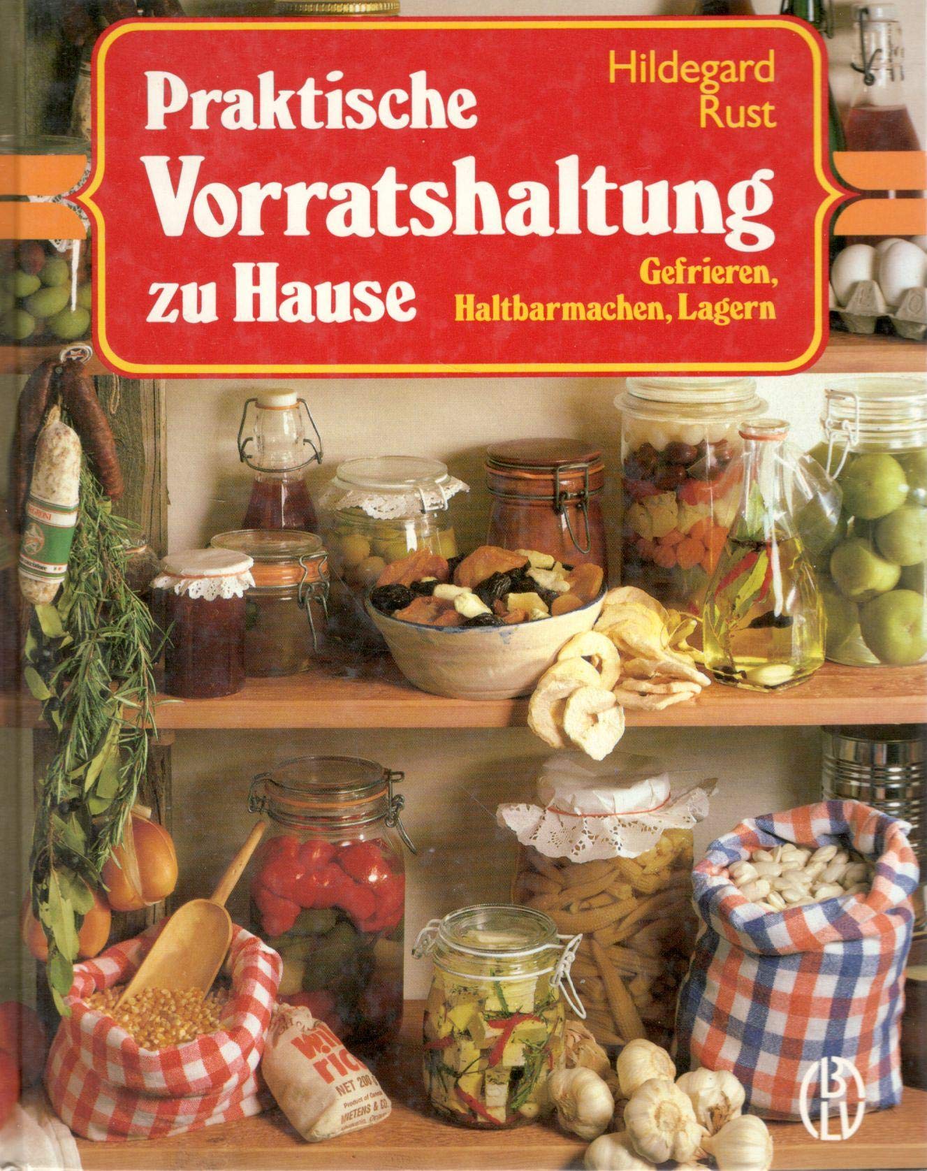 Praktische Vorratshaltung zu Hause. Gefrieren, Haltbarmachen, Lagern Lifestyle
