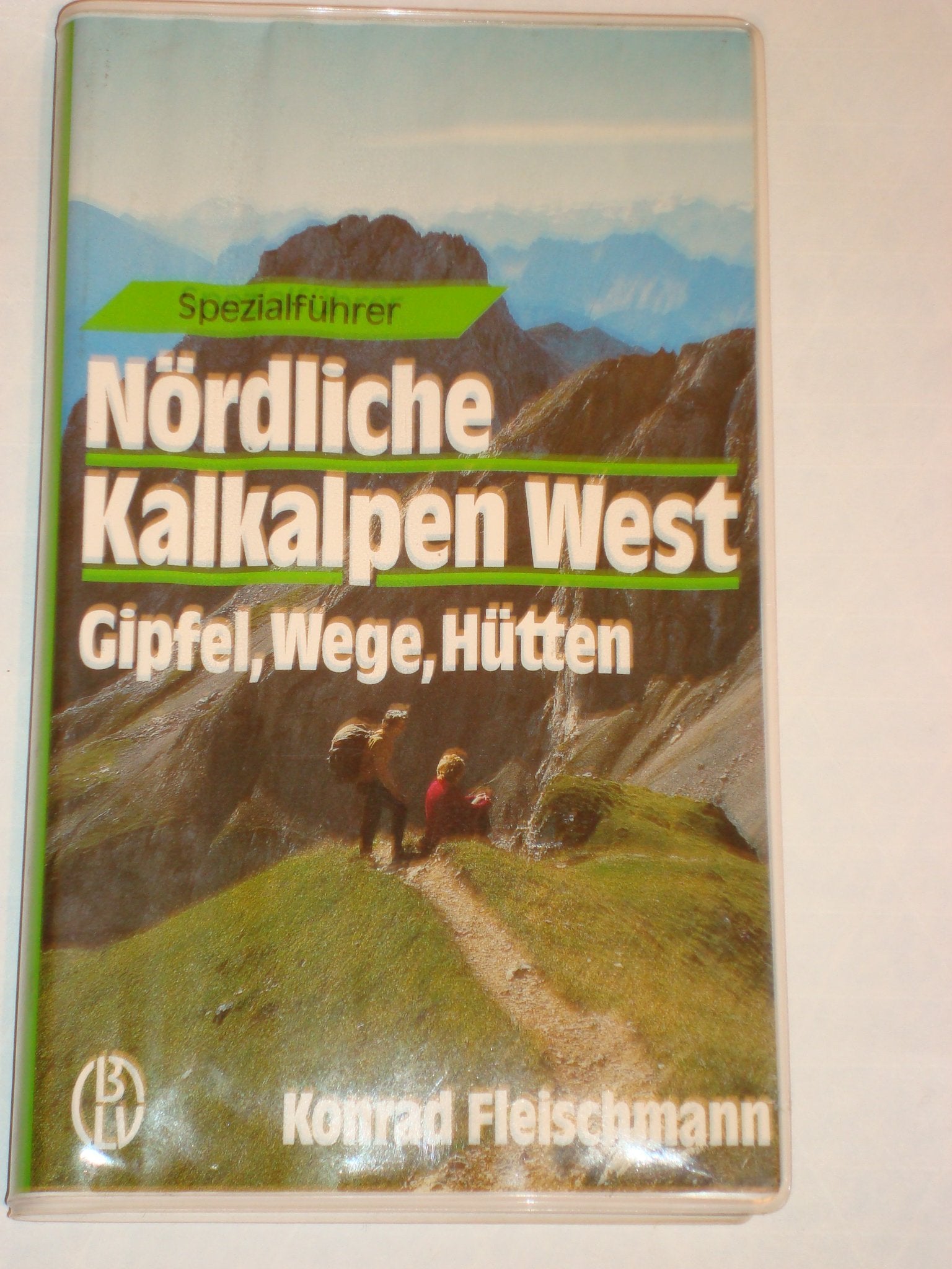 Spezialführer Nördliche Kalkalpen West. Gipfel, Wege, Hütten Travel