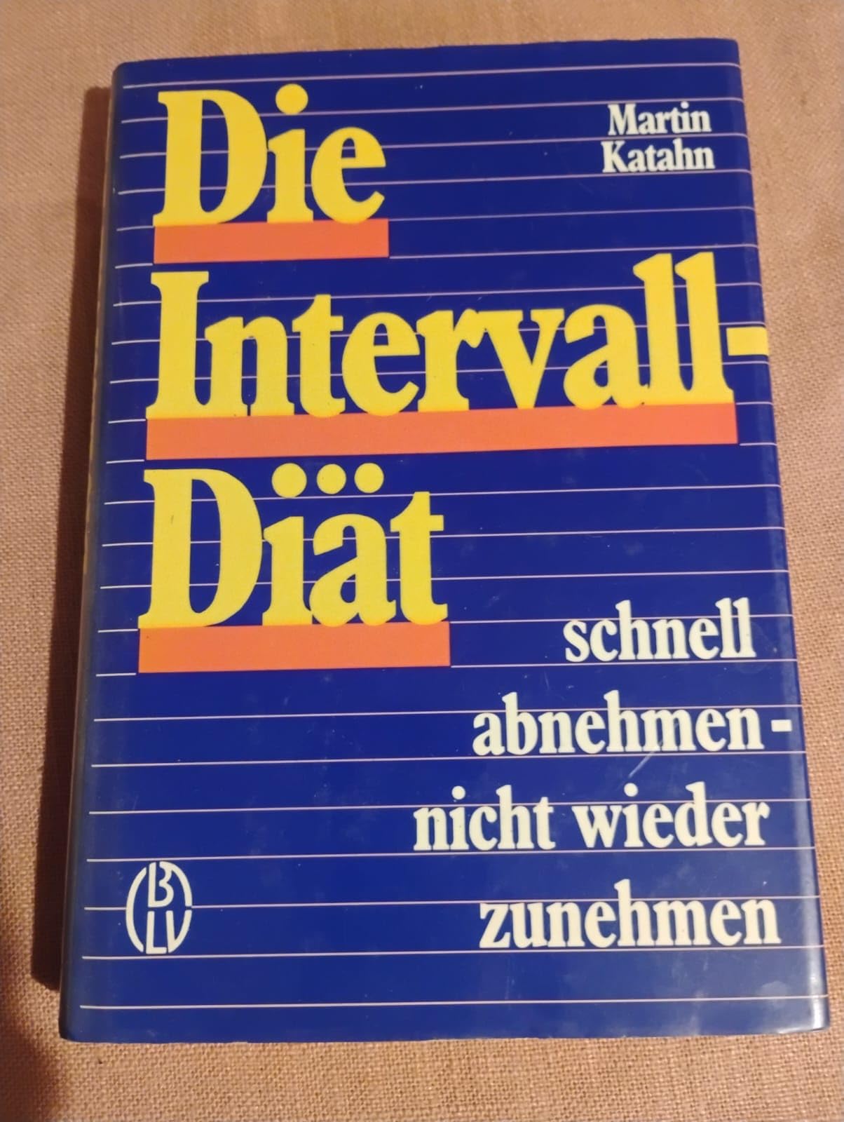 Die Intervall - Diät. Schnell abnehmen - nicht wieder zunehmen Health, Nutrition & Fitness