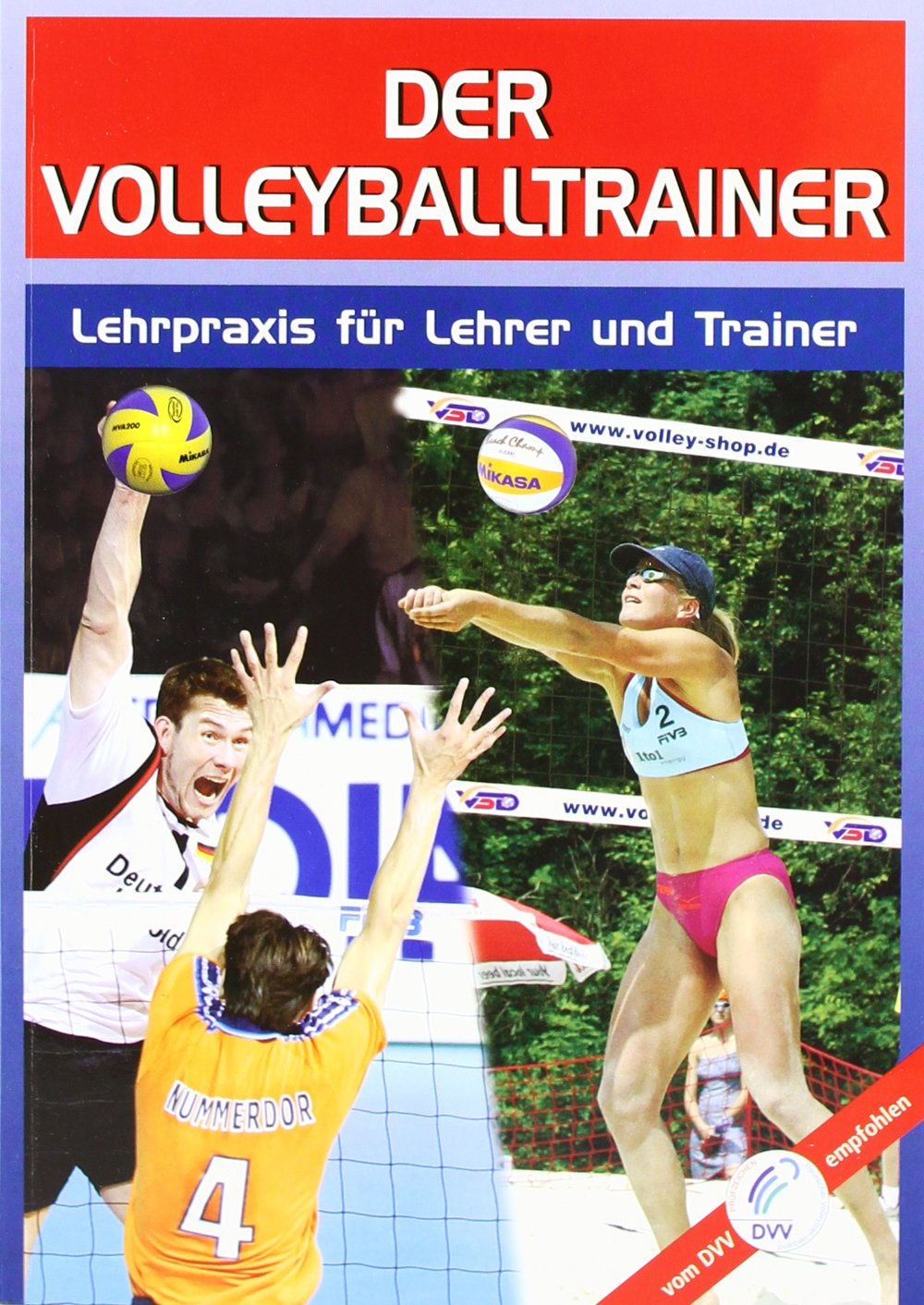 Der Volleyballtrainer: Lehrpraxis für Übungsleiter und Trainer Education & Training