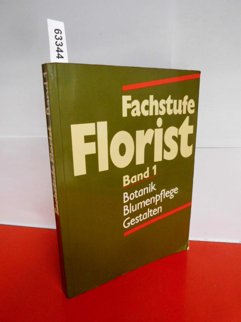 Fachstufe Florist I. Fachtheorie für Botanik, Blumenpflege, Gestalten Natural Sciences