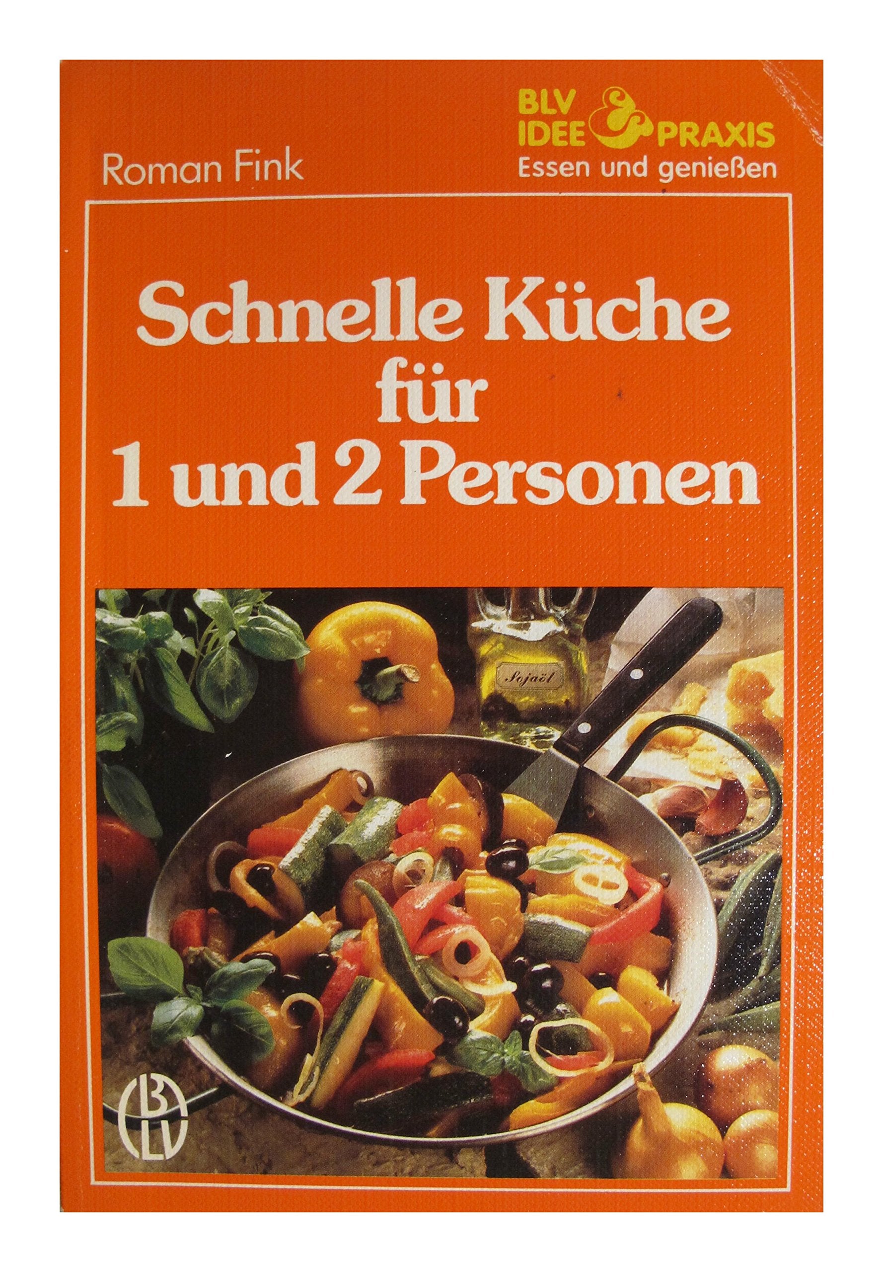 Schnelle Küche für 1 und 2 Personen Cooking & Enjoying