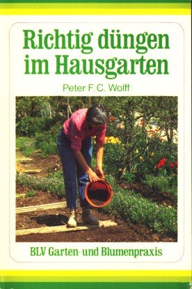 Richtig düngen im Hausgarten. Garden & Plants