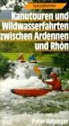 Kanutouren und Wildwasserfahrten zwischen Ardennen und Rhön Books