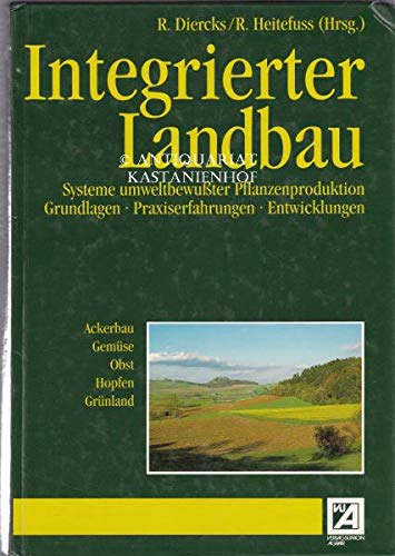 Integrierter Landbau: Systeme umweltbewusster Pflanzenproduktion Natural Sciences