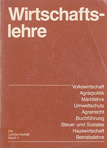 Wirtschaftslehre. 1. Volkswirtschaft, Agrarpolitik, Marktlehre, Umweltschutz, Agrarrecht, Buchführung, Steuer und Soziales, Hauswirtschaft Natural Sciences