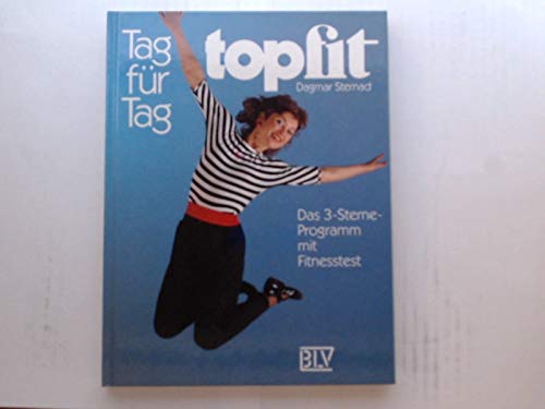Tag für Tag topfit. Das 3- Sterne- Programm mit Fitnesstest Books