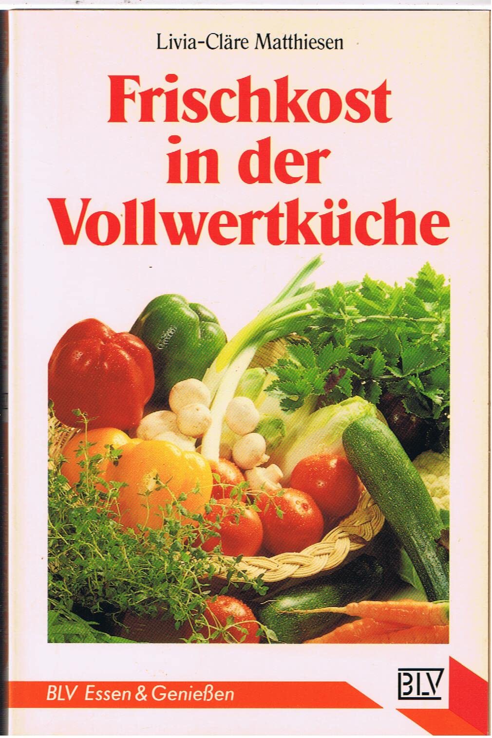 Frischkost in der Vollwertküche Cooking & Enjoying