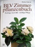 Das neue BLV Zimmerpflanzenbuch. Richtige Auswahl, richtige Pflege Books