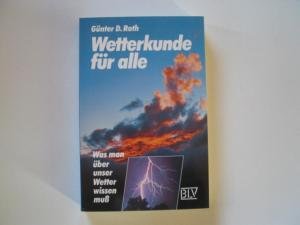 Wetterkunde für alle. Was man über unser Wetter wissen muss Books