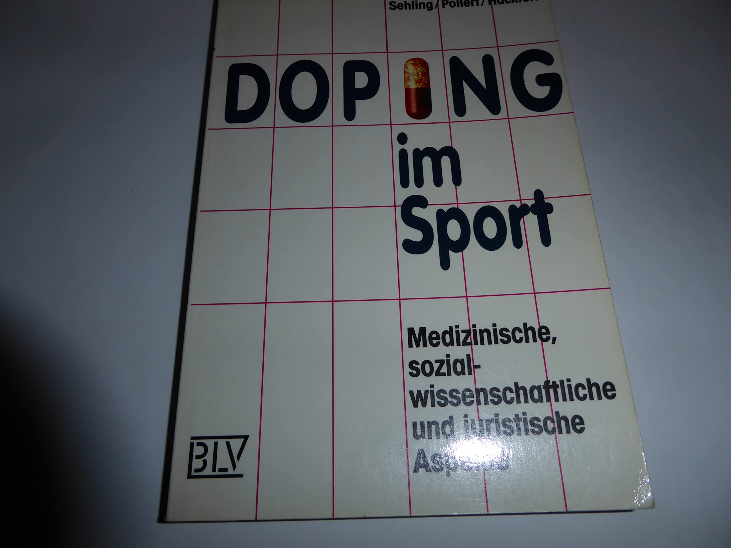 Doping im Sport. Medizinische, sozialwissenschaftliche und juristische Aspekte Medicine