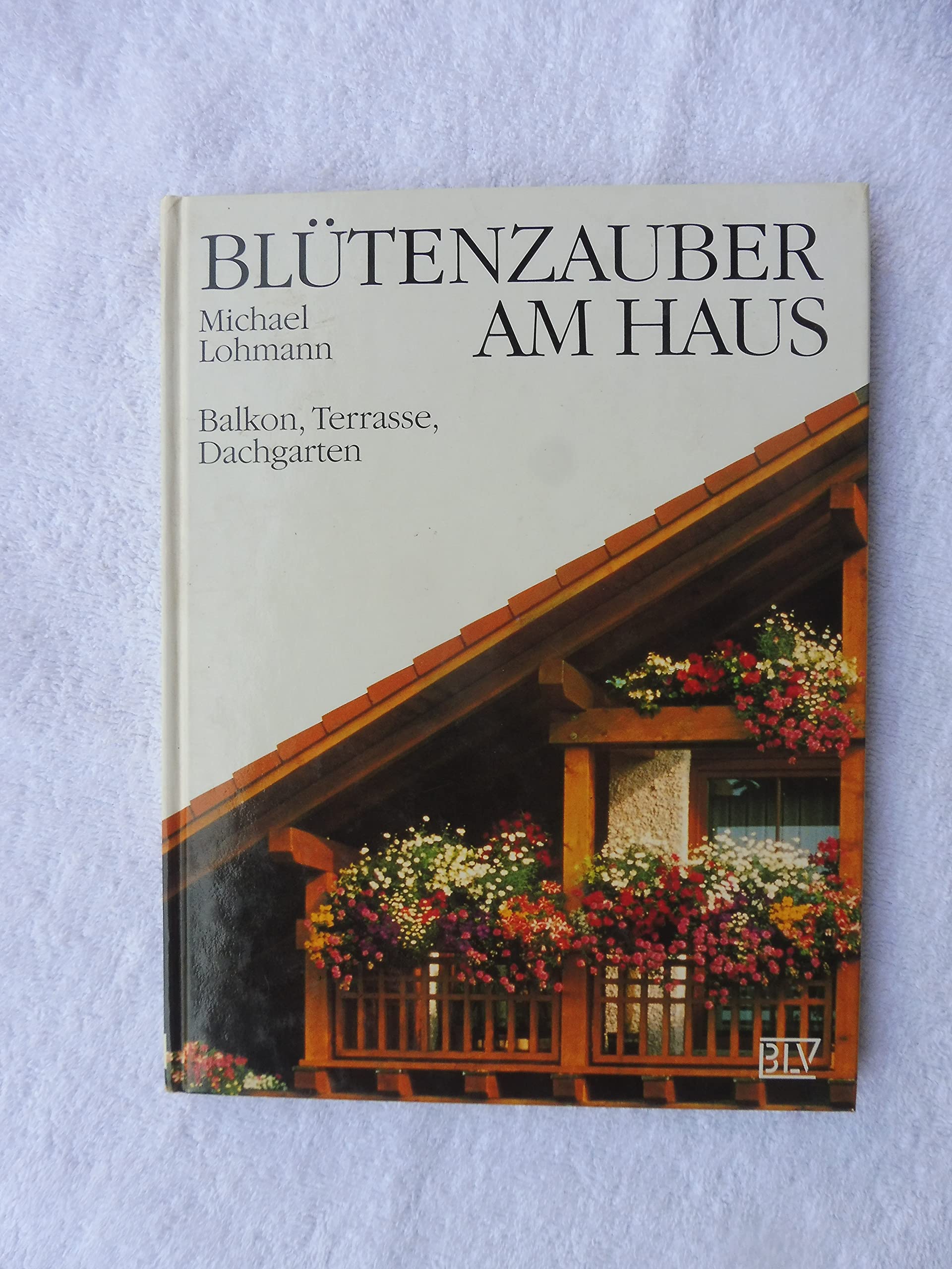 Blütenzauber am Haus. Balkon, Terrasse, Dachgarten Film, Art & Culture