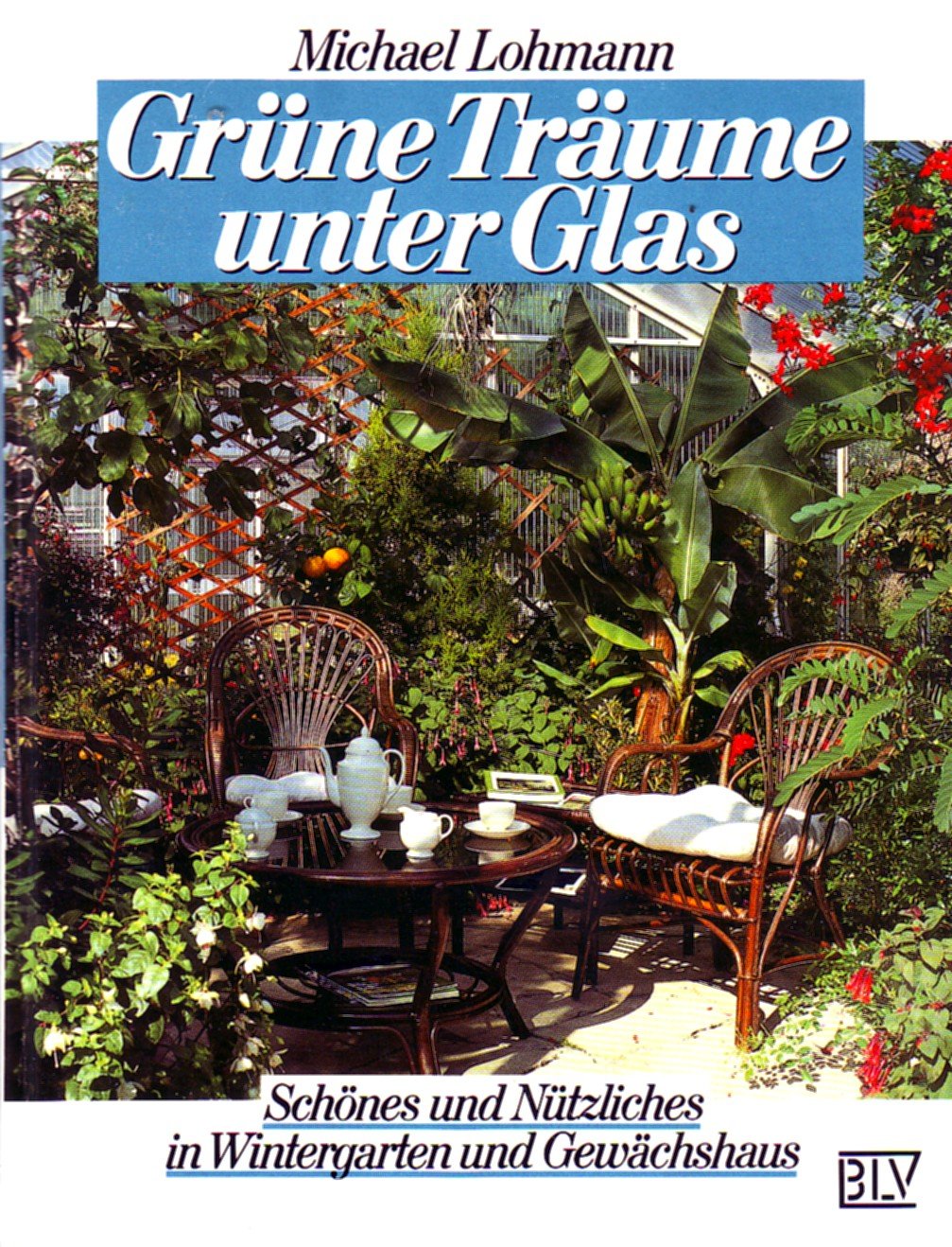 Grüne Träume unter Glas. Schönes und Nützliches in Wintergarten und Gewächshaus Film, Art & Culture