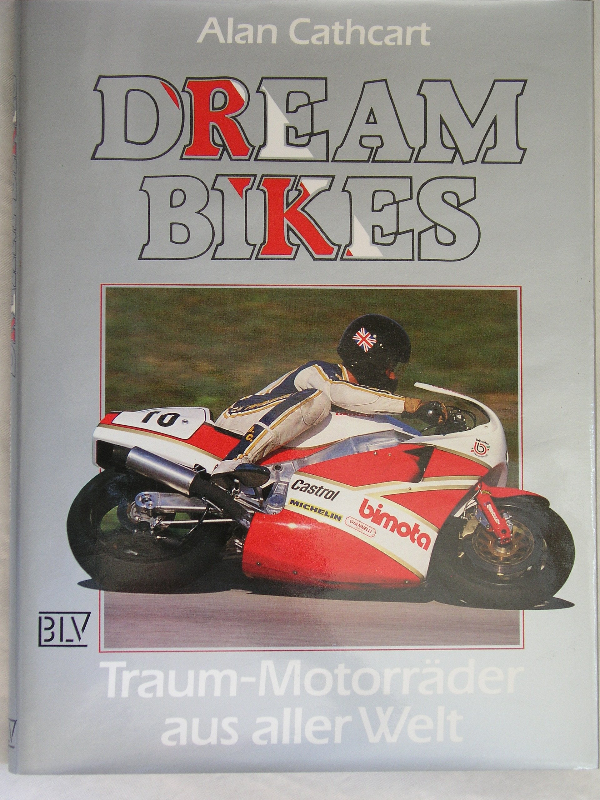 Dream Bikes. Traum- Motorräder aus aller Welt Leisure & Fun