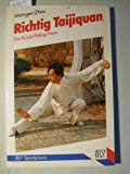 Richtig Taijiquan: die Kurze Peking- Form Medicine