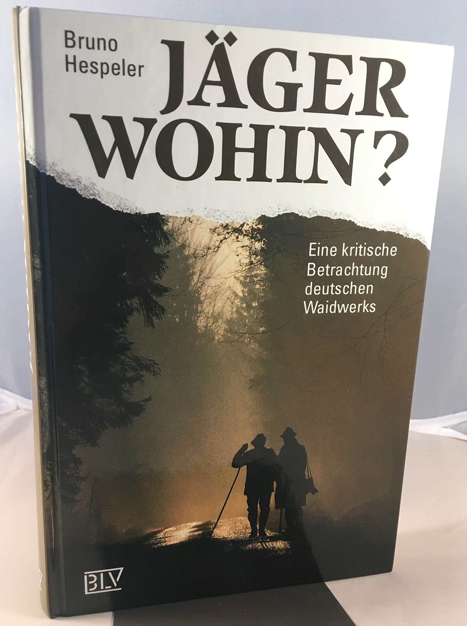 Jäger wohin? Eine kritische Betrachtung deutschen Waidwerks Leisure & Fun