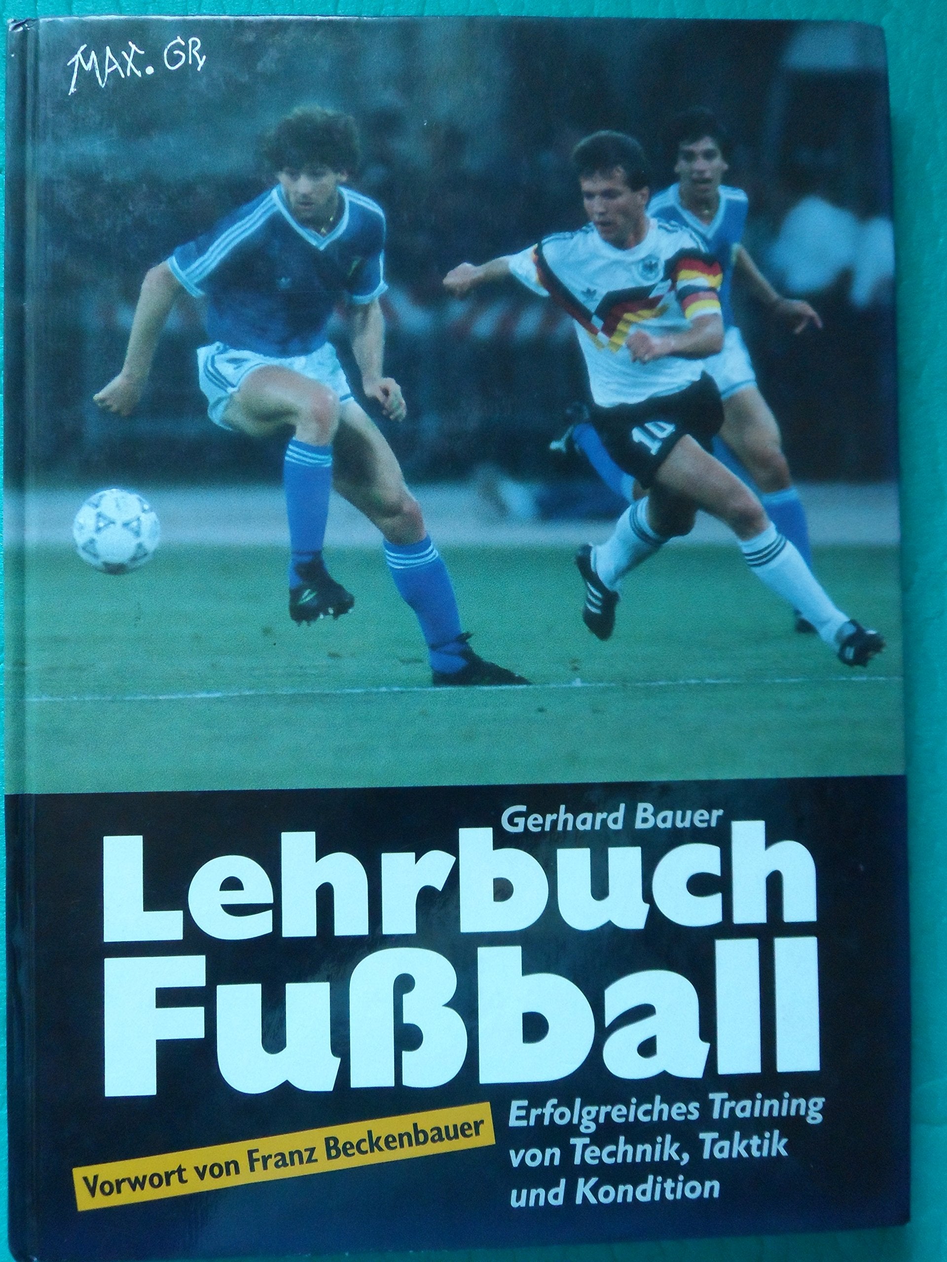 Lehrbuch Fussball. Erfolgreiches Training von Technik, Taktik und Kondition Leisure & Fun
