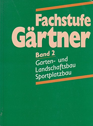 Fachstufe Gärtner II. Garten- und Landschaftsbau, Sportplatzbau Education & Training