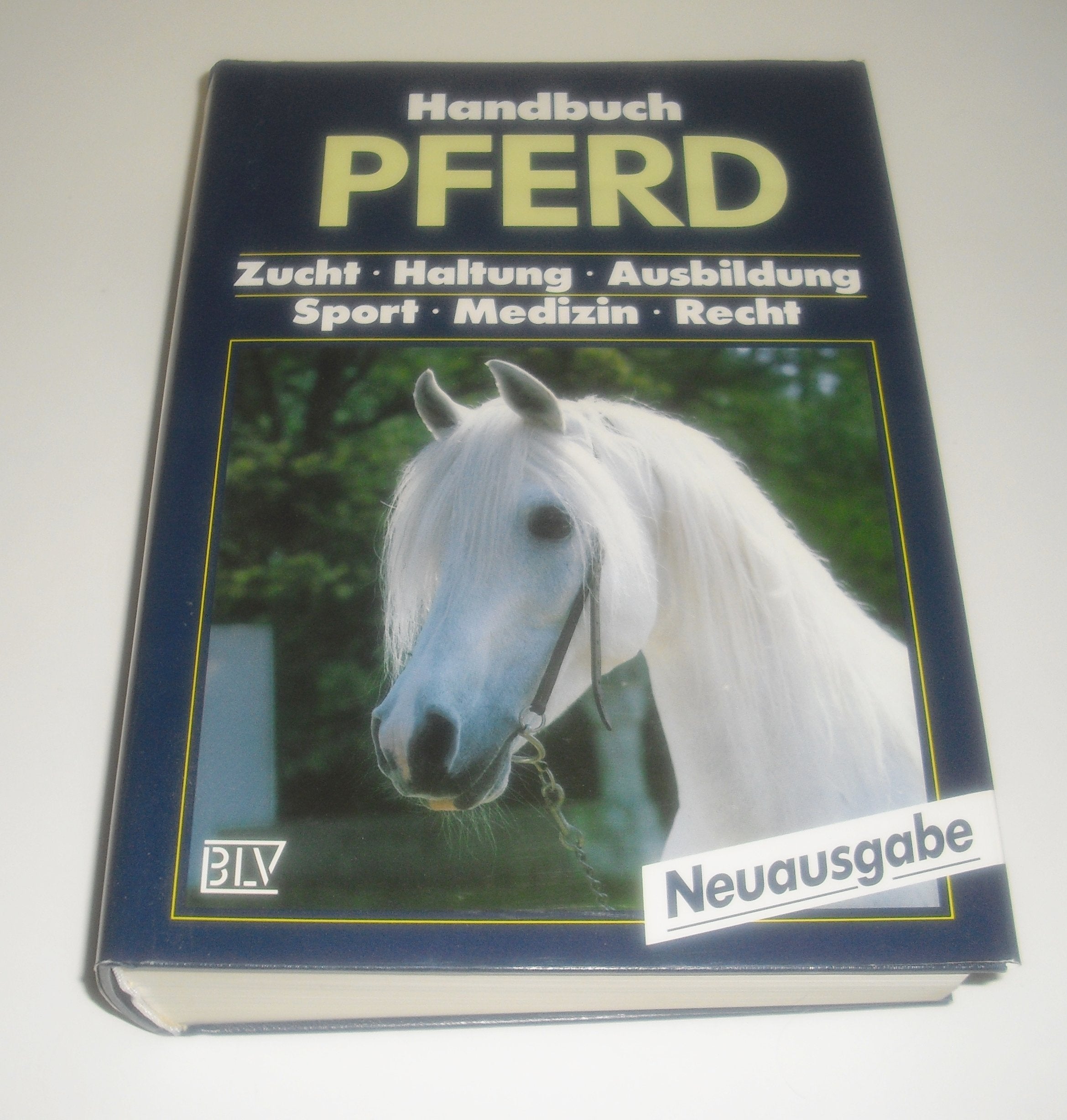 Handbuch Pferd. Zucht, Haltung, Ausbildung, Sport, Medizin, Recht Pets