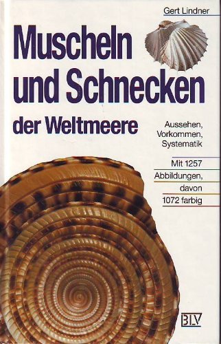 Muscheln und Schnecken der Weltmeere. Aussehen, Vorkommen, Systematik Natural Sciences