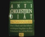 Anti-Cholesterin-Diät. Das 1. Buch mit den lebenswichtigen Angaben zu allen Fettsäuren bei jedem Rezept Medicine