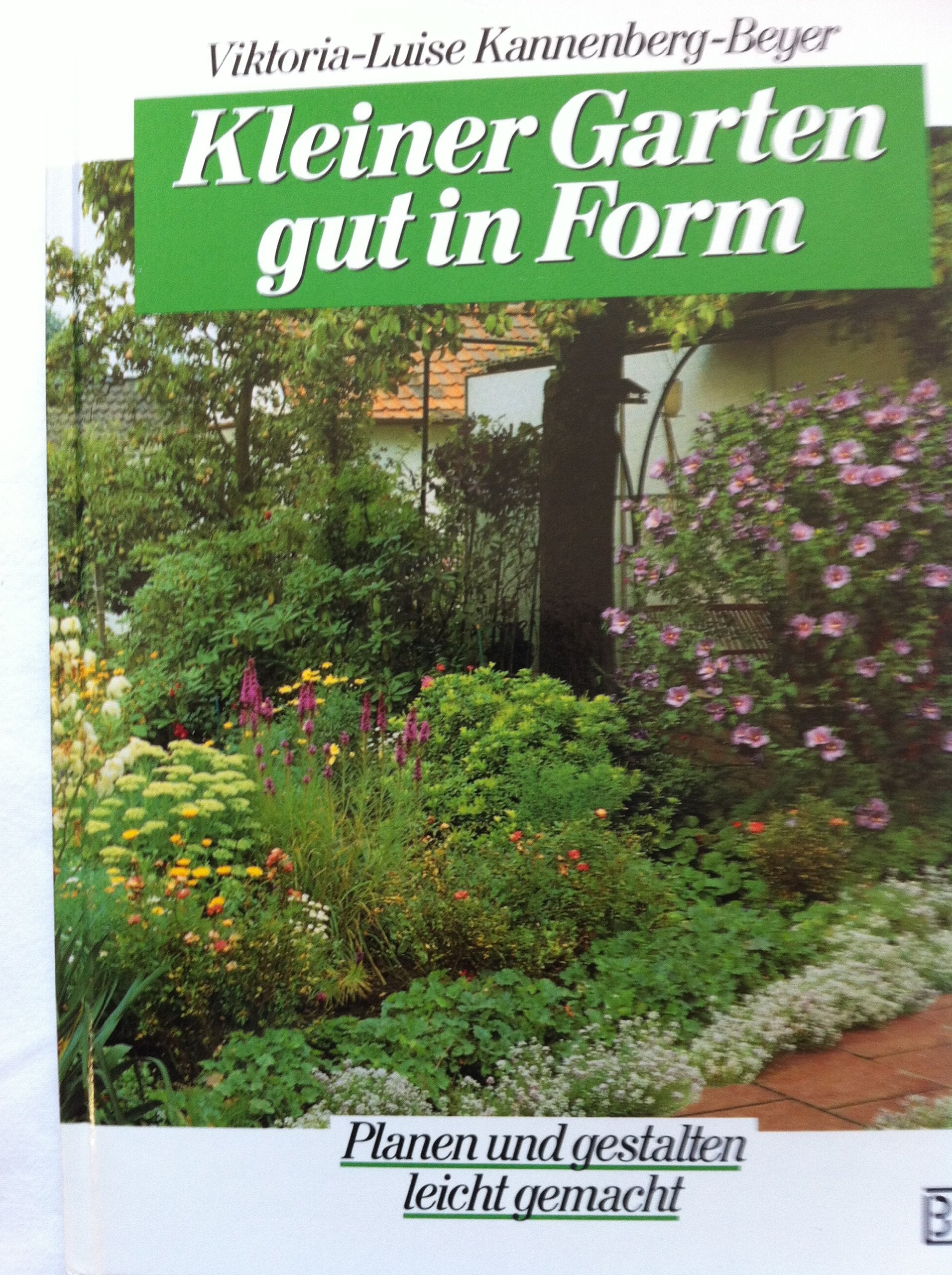 Kleiner Garten gut in Form. Planen und gestalten leicht gemacht Garden & Plants