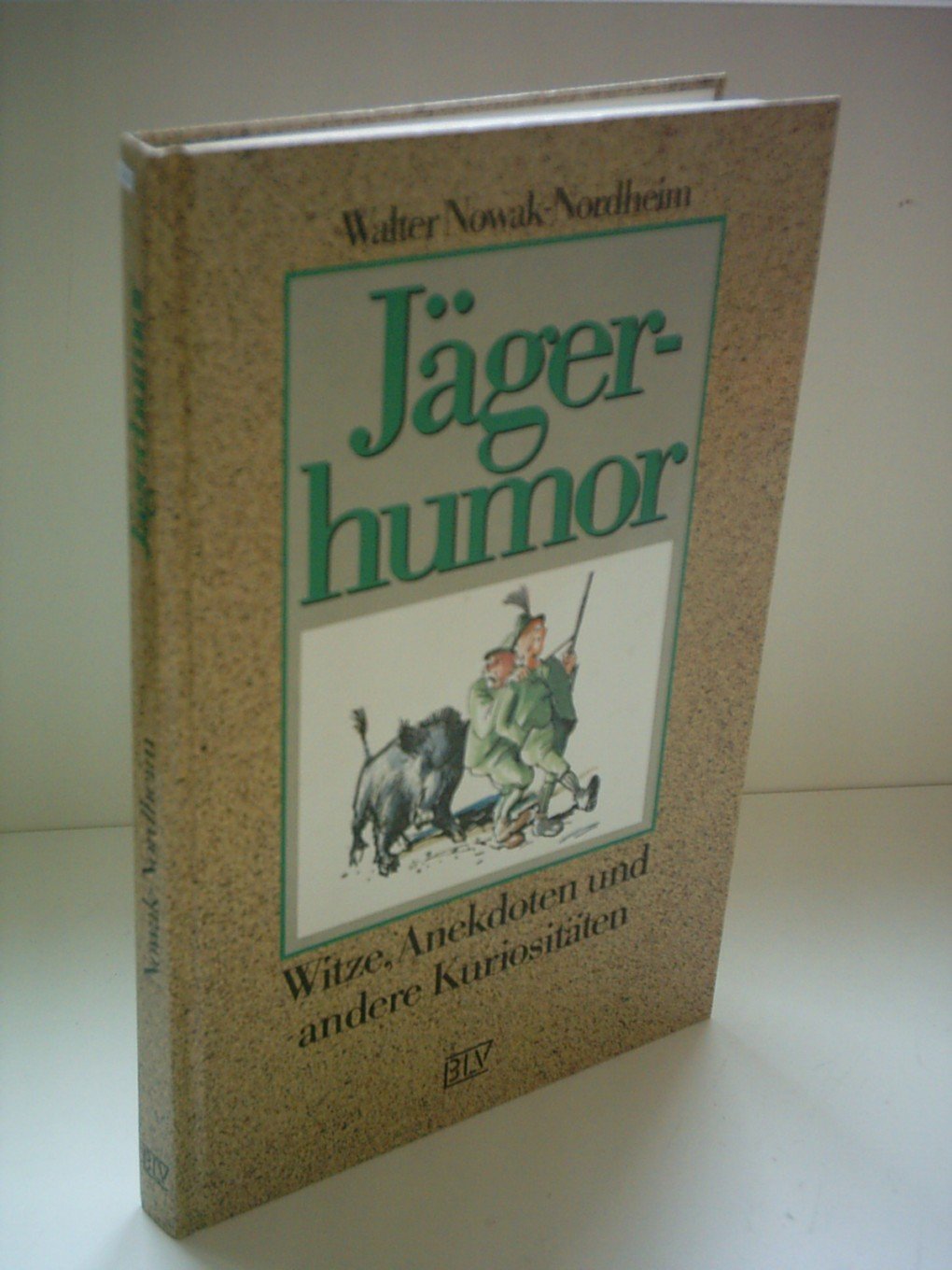 Jägerhumor: Witze, Anekdoten und andere Kuriositäten Books
