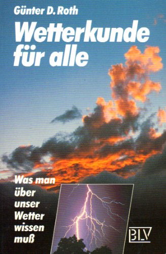 Wetterkunde für alle : Was man über unser Wetter wissen muss. Zeichnungen von Barbara von Damnitz. Geology & Geography